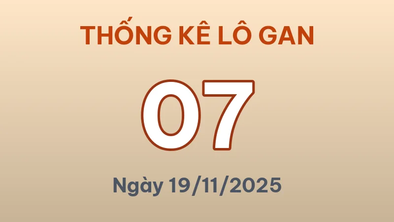 Thống Kê Lô Gan Miền Bắc Hôm Nay 19/11/2025 – Top 10 Cặp Số Lì Nhất