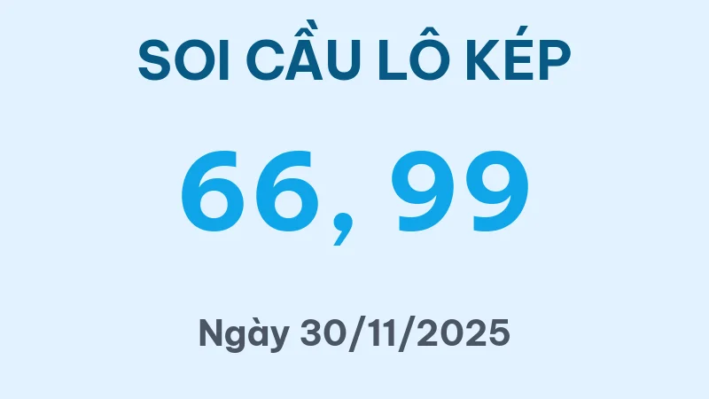Soi Cầu Lô Kép Hôm Nay 30/11/2025 – Bắt Lô Kép MB Chuẩn Nhất