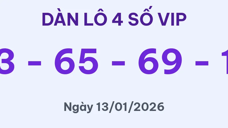 Soi Cầu 4 Số Hôm Nay 13/01/2026 – Dàn Lô 4 Số Siêu VIP