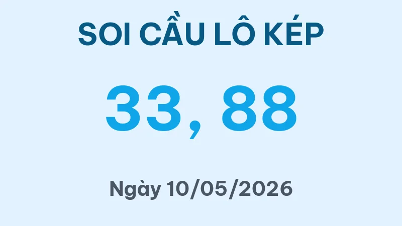 Soi Cầu Lô Kép Hôm Nay 10/05/2026 – Bắt Lô Kép MB Chuẩn Nhất